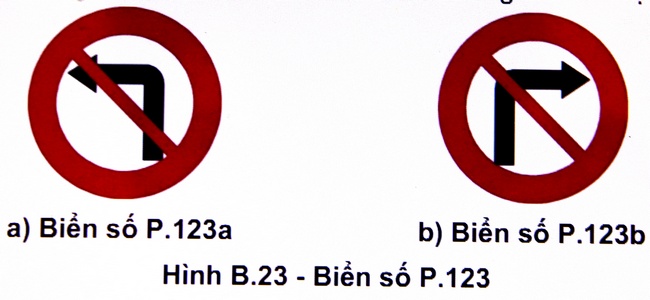 Biển báo cấm rẽ trái/phải mang số hiệu 123a, 123b có tác dụng cấm các phương tiện giao thông rẽ trái/phải nhưng không cấm quay đầu.