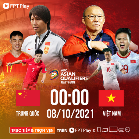   FPT Play phát sóng trận Trung Quốc - Việt Nam trên đa nền tảng